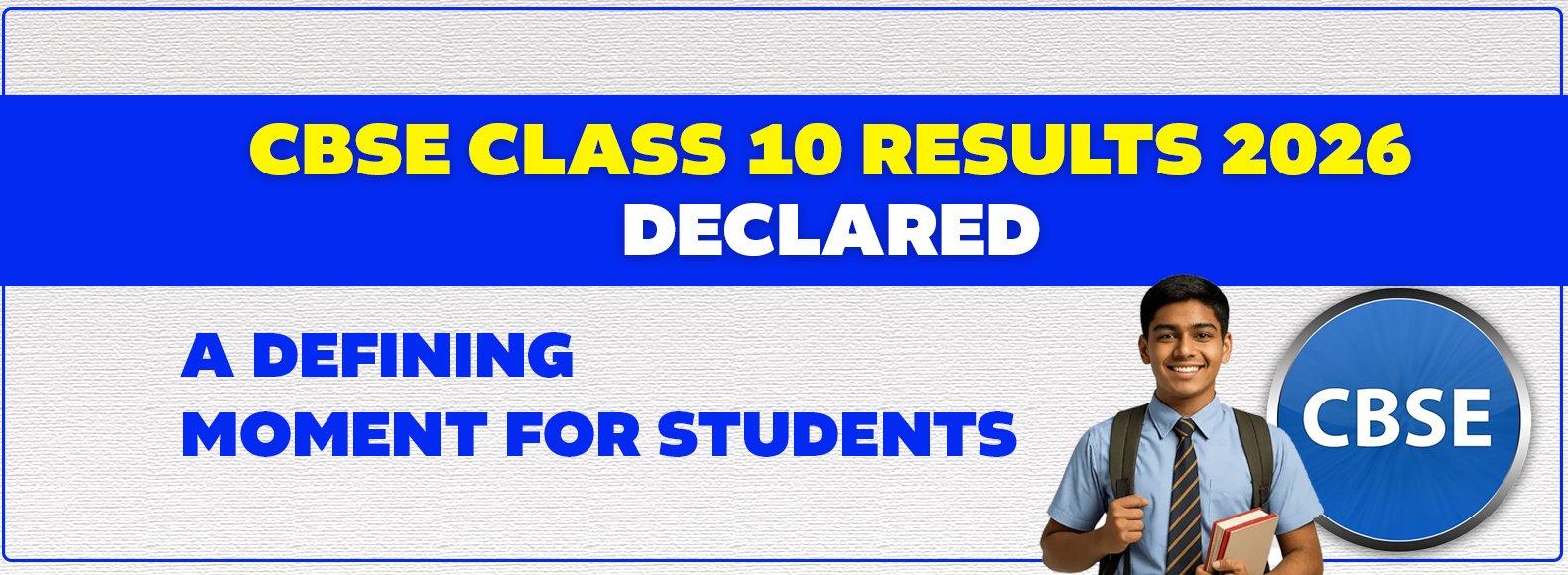 CBSE Class 10 Results 2026 Declared | Career Guidance & Mentorship for JEE & NEET Aspirants